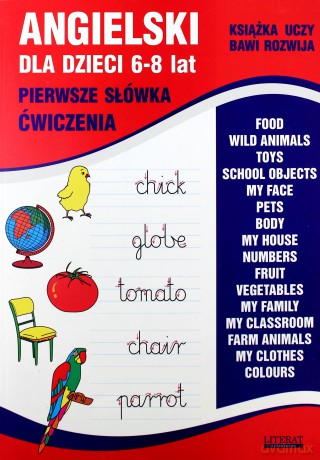 Angielski dla dzieci 6-8 lat. Pierwsze słówka. Ćwiczenia. Food. Wild animals. Toys. School objects. My face. Pets. Body. My house. Numbers. Fruit... - Bednarska Joanna [KSIĄŻKA]