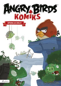 Angry Birds. Komiks. Operacja Omlet [KSIĄŻKA]