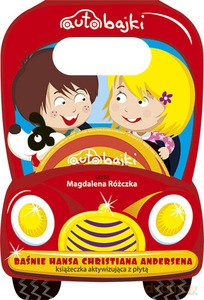 Auto-bajki. Baśnie Hansa Christiana Andersena. Książeczka aktywizujaca z płytą [Audiobook]