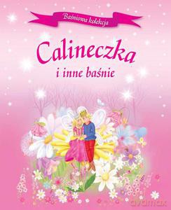 Calineczka i inne baśnie [KSIĄŻKA]