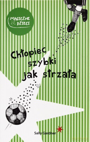 Chłopiec szybki jak strzała - Gardner Sally [KSIĄŻKA]