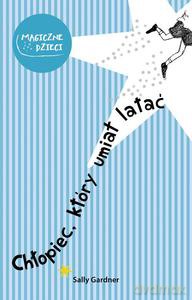 Chłopiec, który umiał latać - Gardner Sally [KSIĄŻKA]