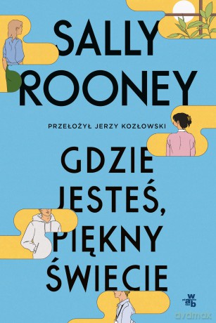 Gdzie jesteś, piękny świecie - Sally Rooney [KSIĄŻKA]