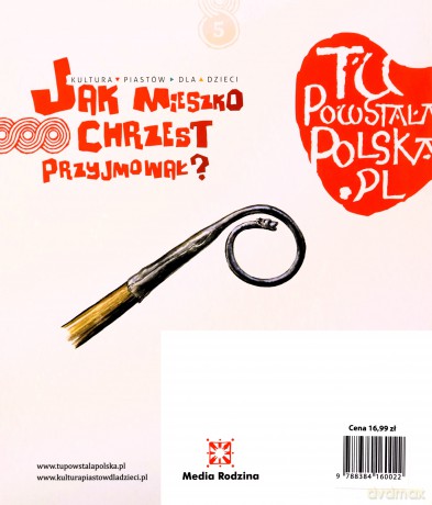 Jak Mieszko chrzest przyjmował. Tu powstała Polska - Jarosław Gryguć [KSIĄŻKA]