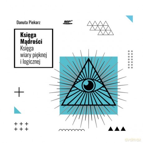 Księga Mądrości. Księga wiary pięknej i logicznej - Danuta Piekarz [AUDIOBOOK]