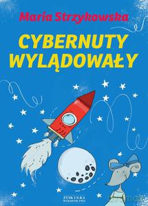 Cybernuty wylądowały - Strzykowska Maria [KSIĄŻKA]