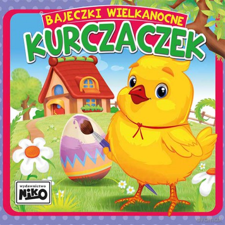 Kurczaczek. Bajeczki wielkanocne - Wioletta Piasecka, Artur Rajch [KSIĄŻKA]
