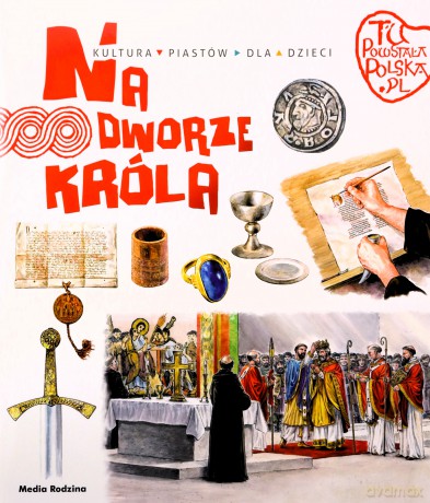 Na dworze króla. Tu powstała Polska - Jarosław Gryguć [KSIĄŻKA]