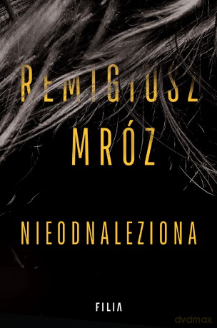 Nieodnaleziona - Remigiusz Mróz [KSIĄŻKA]