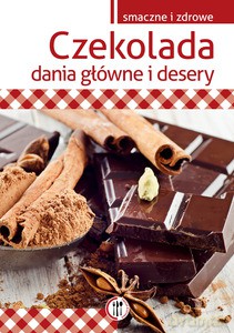 Czekolada. Dania główne i desery - Bernardes-Rusin Mira [KSIĄŻKA]