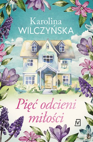 Pięć odcieni miłości - Karolina Wilczyńska [KSIĄŻKA]