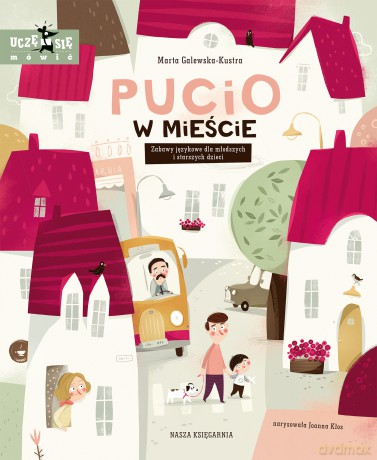 Pucio w mieście. Zabawy językowe dla młodszych i starszych dzieci - Marta Galewska-Kustra [KSIĄŻKA]