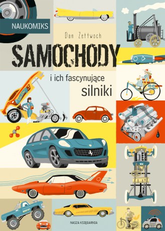 Samochody i ich fascynujące silniki. Naukomiks - Dan Zettwoch [KOMIKS]