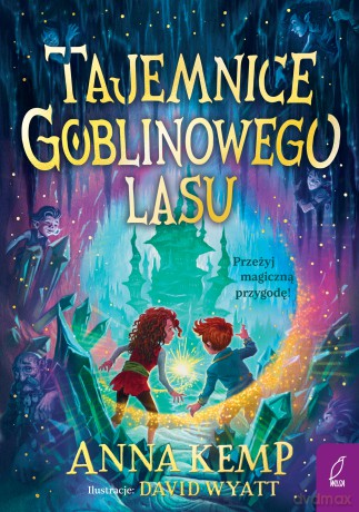 Tajemnice Goblinowego Lasu. Goblinowy Las - Anna Kemp [KSIĄŻKA]