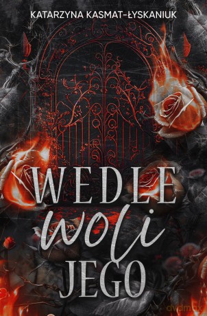 Wedle woli jego - Katarzyna Kasmat - Łyskaniuk [KSIĄŻKA]