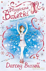 Delfina i magiczne zaklęcie. Magiczne baletki - Bussell Darcey [KSIĄŻKA]