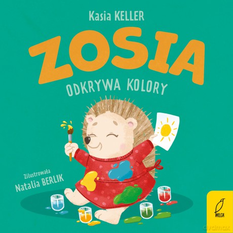 Zosia odkrywa kolory. Jeżyk Franek - Katarzyna Keller [KSIĄŻKA]