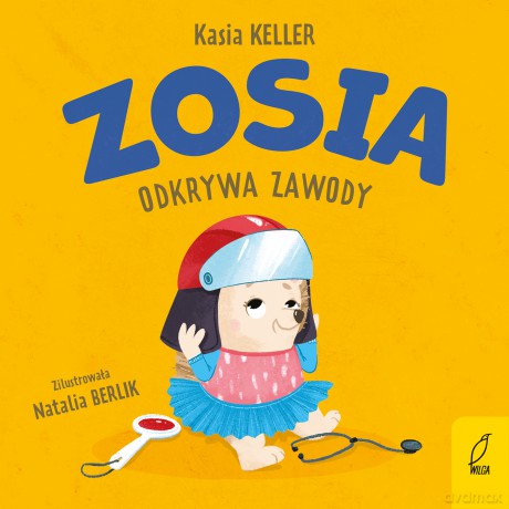 Zosia odkrywa zawody. Jeżyk Franek - Katarzyna Keller [KSIĄŻKA]