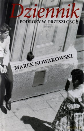 Dziennik podróży w przeszłość - Nowakowski Marek [KSIĄŻKA]