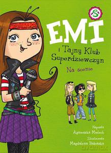 Emi i Tajny Klub Superdziewczyn. Na scenie - Mielech Agnieszka [KSIĄŻKA]
