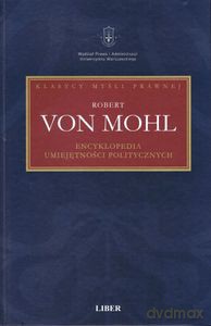 Encyklopedia umiejętności politycznych - Mohl von Robert [KSIĄŻKA]