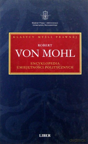 Encyklopedia umiejętności politycznych - Mohl von Robert [KSIĄŻKA]
