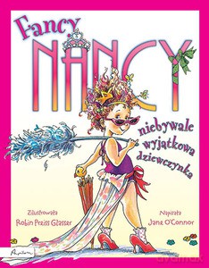 Fancy Nancy, niebywale wyjątkowa dziewczynka - O'Connor Jane [KSIĄŻKA]