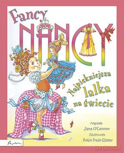 Fancy Nancy. Najpiękniejsza lalka na świecie - O'Connor Jane [KSIĄŻKA]