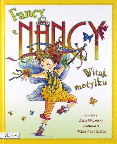 Fancy Nancy. Witaj, motylku - Fabisińska Liliana [KSIĄŻKA]