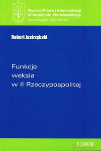 Funkcje weksla w II Rzeczypospolitej - Jastrzębski Robert [KSIĄŻKA]