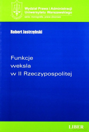 Funkcje weksla w II Rzeczypospolitej - Jastrzębski Robert [KSIĄŻKA]
