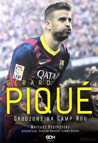 Gerard Pique. Urodzony na Camp Nou - Bystrzycki Mateusz [KSIĄŻKA]