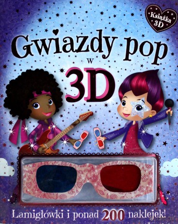 Gwiazdy pop w 3D. Książka z okularami. Łamigłówki i ponad 200 naklejek [KSIĄŻKA]