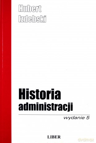 Historia administracji - Izdebski Hubert [KSIĄŻKA]