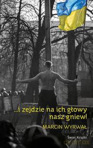 I zejdzie na ich głowy nasz gniew - Wyrwał Marcin [KSIĄŻKA]