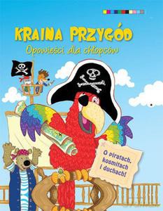 Kraina przygód. Opowieści dla chłopców - Wilga Wydawnictwo [KSIĄŻKA]