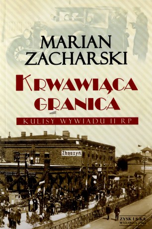 Krwawiąca granica (oprawa miękka) - Zacharski Marian [KSIĄŻKA]