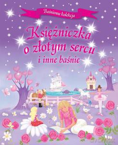 Ksieżniczka o złotym sercu i inne baśnie [KSIĄŻKA]