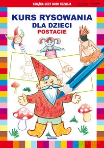 Kurs rysowania dla dzieci. Postacie - Jagielski Mateusz, Pruchnicki Krystian [KSIĄŻKA]