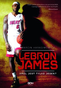 LeBron James - Harasimowicz Marcin [KSIĄŻKA]