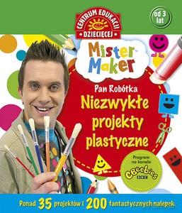 Mister Maker (Pan Robótka). Niezwykłe projekty plastyczne [KSIĄŻKA]