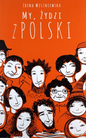 My, Żydzi z Polski - Wiszniewska Irena [KSIĄŻKA]