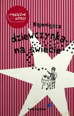 Najmniejsza dziewczynka na świecie - Gardner Sally [KSIĄŻKA]