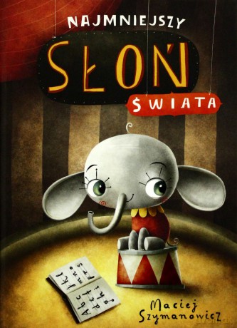 Najmniejszy słoń świata - Szymanowicz Maciej [KSIĄŻKA]