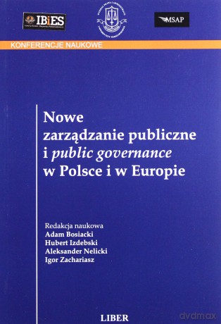 Nowe zarządzanie publiczne i public governance w Polsce i w Europie - Bosiacki Adam [KSIĄŻKA]