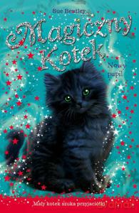 Nowy pupil. Magiczny kotek - Bentley Sue [KSIĄŻKA]