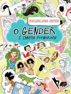 O gender i innych potworach - prof. Środa Magdalena [KSIĄŻKA]