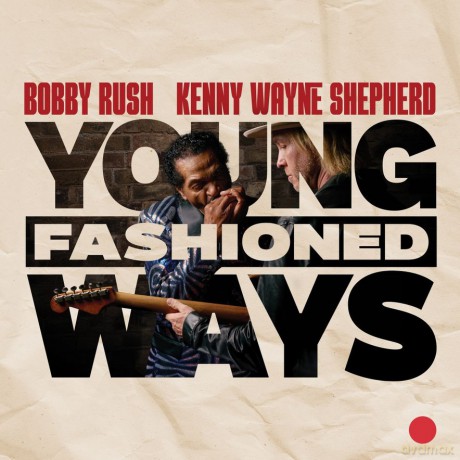 Bobby Rush And Kenny Wayne Shepherd: Young Fashioned Ways (digipack) [CD]