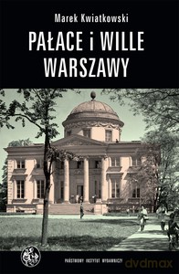 Pałace i wille Warszawy - Kwiatkowski Marek [KSIĄŻKA]