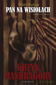 Pan na Wisiołach. Krzyk mandragory - Kulpa Piotr [KSIĄŻKA]